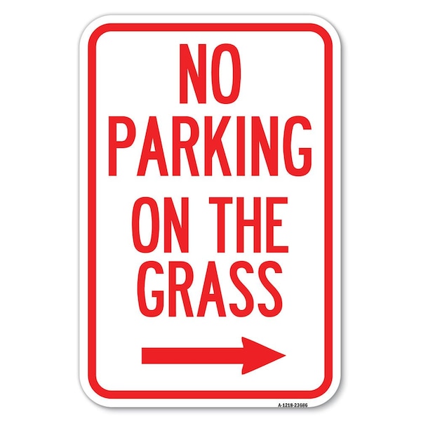 Signmission No Parking on the Grass with Right Arrow Heavy-Gauge Aluminum Sign, 12" x 18", A-1218-23686 A-1218-23686 - main